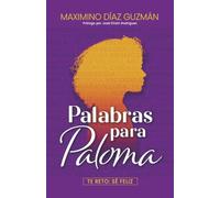 Palabras para Paloma: Te reto: Sé Feliz