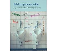 Palabras para una tribu: Estudios sobre argot gay en Argentina, España y México (COLECCION G)