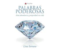 PALABRAS PODEROSAS Atrae abundancia y prosperidad a tu vida (SIN COLECCION)