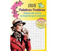 Palabras Positivas Sopa de Letras en Español para Adultos con Letra Grande y Soluciones - Spanish Word Search For Adults Large with Solutions