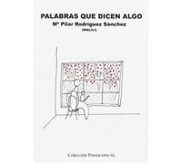 Palabras que dicen algo | María Pilar Rodríguez Sánchez