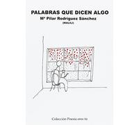 Palabras que dicen algo | María Pilar Rodríguez Sánchez