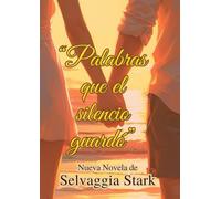 “Palabras que el silencio guardó”: Una historia que tocará el alma. Para quienes han amado, perdido y aún creen en la fuerza invisible de los lazos eternos.