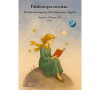 Palabras que enseñan. Estudios de lengua y literatura para Ángeles