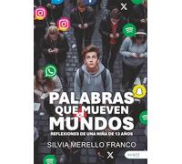 Palabras que mueven mundos: Reflexiones de una niña de 13 años