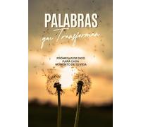 PALABRAS QUE TRANSFORMAN: PROMESAS DE DIOS PARA CADA MOMENTO DE TU VIDA / BY -LAA
