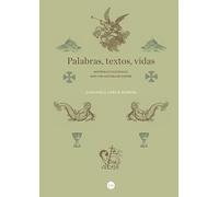 Palabras, textos, vidas: Materiales filológicos para una historia de Europa (BIBLIOTECA UNIVERSITÀRIA)