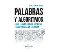 Palabras y algoritmos: Cómo la inteligencia artificial transformará la escritura (INFORMATICA)