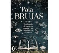 PalaBRUJAS: Diccionario de términos mágicos y sus significados (Espiritualidad)
