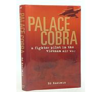 Palace Cobra: A Fighter Pilot in the Vietnam Air War