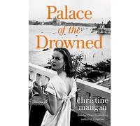 Palace of the Drowned: by the author of the Waterstones Book of the Month, Tangerine