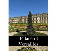 Palace of Versailles: A Perfect Coffee Table Picture Book - Travel and Tourism lovers Gift