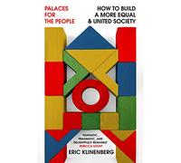 Palaces for the People: How To Build a More Equal and United Society