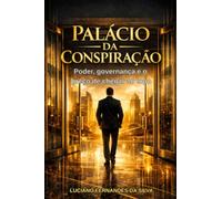 Palácio da Conspiração: Poder, governança e o preço de chegar ao topo