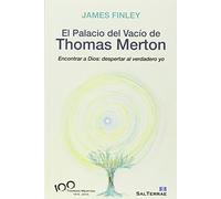 Palacio Del vacio de Thomas Merton: Encontrar a Dios: despertar al verdadero yo: 149 (Servidores y Testigos)