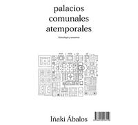 Palacios Comunales Atemporales. Genealogía Y Autonomía