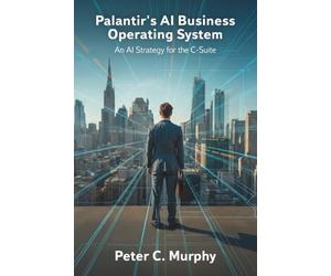 Palantir's AI Business Operating System: An AI Strategy for the C-Suite