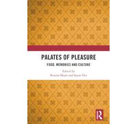 Palates of Pleasure: Food, Memories and Culture