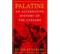 Palatine: An Alternative History of the Caesars