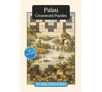 Palau Crossword Puzzles: Crossword Puzzles with Easy to Read Print about Palau, Culture, History and More | 6x9 inches, 120 pages | 50+ Puzzles ... ... (World Countries Crossword Puzzles)