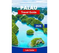 Palau Travel Guide 2026: Discover Micronesia’s Island Paradise with Diving, Lagoons, Beaches & Marine Life