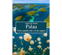 Palau: Tutto quello che c'è da sapere
