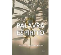 Palavra e Espírito: Tópicos de Doutrina Bíblica