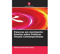 Palavras em movimento: Ensaios sobre Poéticas Visuais Contemporâneas
