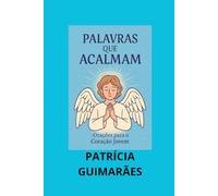 Palavras que Acalmam: Orações para o Coração Jovem