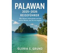 Palawan 2025-2026 Reiseführer: Öko-Reisen, Kulturpfade und das warme Wasser, das Sie nie vergisst