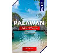 PALAWAN GUIDA DI VIAGGIO 2026: Esplora Palawan nelle Filippine come un locale con scogliere di calcare, lagune turchesi e avventure sull'isola