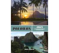 PALAWAN REISEFÜHRER 2025-2026: Ihr unverzichtbarer Reisebegleiter zu Palawans Besten in den Jahren 2025-2026