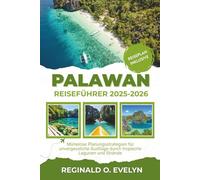 Palawan Reiseführer 2025-2026: Mühelose Planungsstrategien für unvergessliche Ausflüge durch tropische Lagunen und Strände