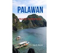 PALAWAN TRAVEL GUIDE 2025: Explore El Nido, Coron & Puerto Princesa|Top Beaches,Hidden Gems, Budget Tips & Island Adventures in the Philippines