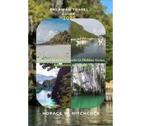 Palawan Travel Guide 2025: Ultimate Insider’s Guide to Hidden Gems, Adventure & Culture