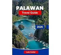 Palawan Travel Guide 2026: Discover the Philippines’ Paradise with Beaches, Lagoons, Diving & Island Adventures