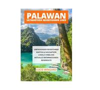 PALAWAN ULTIMATIVER REISEFÜHRER 2025