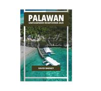 PALAWAN UMFASSENDER REISEFÜHRER 2025
