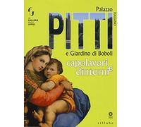 Palazzo Pitti e giardino di Boboli. Capolavori e dintorni (Firenze musei)