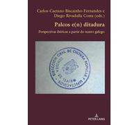 Palcos e(n) ditadura: Perspectivas ibéricas a partir do teatro galego: 97 (Hispanic Studies: Culture and Ideas)