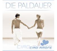 Paldauer,die - Ciao Amore [Import]
