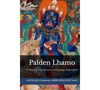 Palden Lhamo: De Tibetaanse weg van voorspoedige bescherming: symboliek, offerpraktijk en dagelijkse innerlijke orde