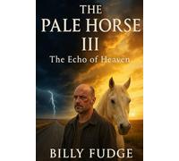 Pale Horse III: Echo of Heaven (The Pale Horse Prophecies)