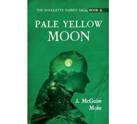 Pale Yellow Moon: 2 (The Houllette Family Saga)