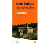 Palencia Románico imprescindible: Palencia Románico imprescindible: 2