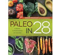 Paleo in 28: 4 Weeks, 5 Ingredients, 130 Recipes