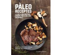 Pàleo Receptes: La dieta dels nostres orígens per a una vida saludable (Altres cuina)