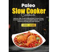 Paleo Slow Cooker Cookbook: The Ultimate Paleo Slow Cooker Guide-Meat, Veggies, And Treats For A Healthier, Simpler Way To Eat With Easy, Grain-Free, Whole Food Recipes