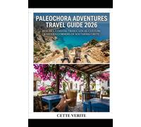 PALEOCHORA ADVENTURES TRAVEL GUIDE 2026: BEACHES, COASTAL TRAILS, LOCAL CULTURE & HIDDEN CORNERS OF SOUTHERN CRETE