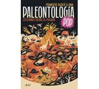 Paleontología Pop: Lecciones desde el pasado (Ariel)